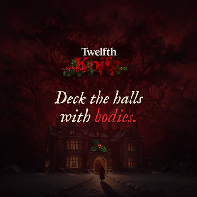 Twelfth Knife: deck the halls with bodies